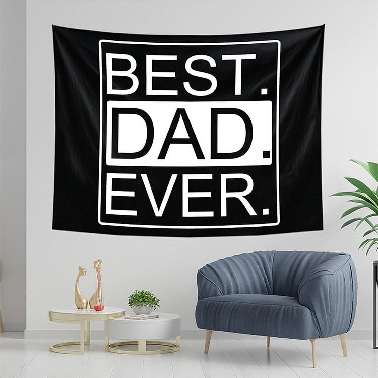 Best Dad Ever Tapestry Wall Hanging - Father’s Day Gift-BlingPainting-Customized Products Make Great Gifts