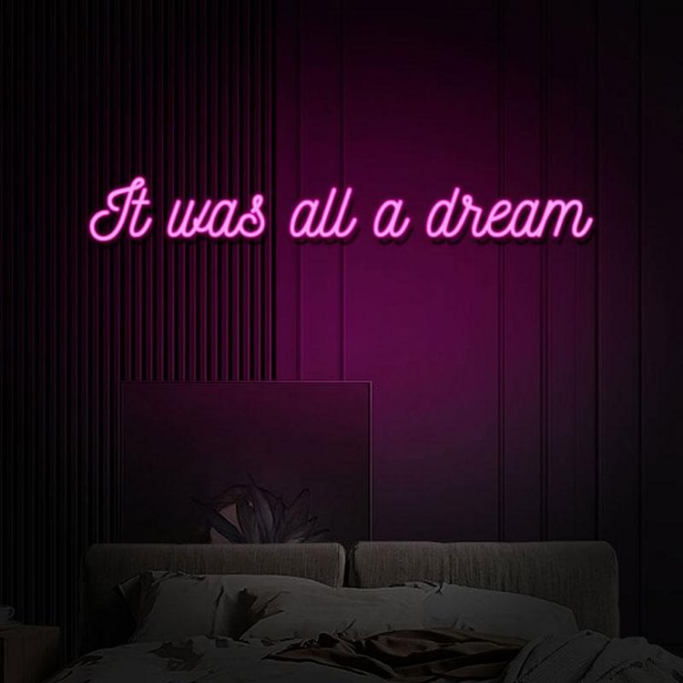 It Was All A Dream Neon Sign-BlingPainting-Customized Products Make Great Gifts