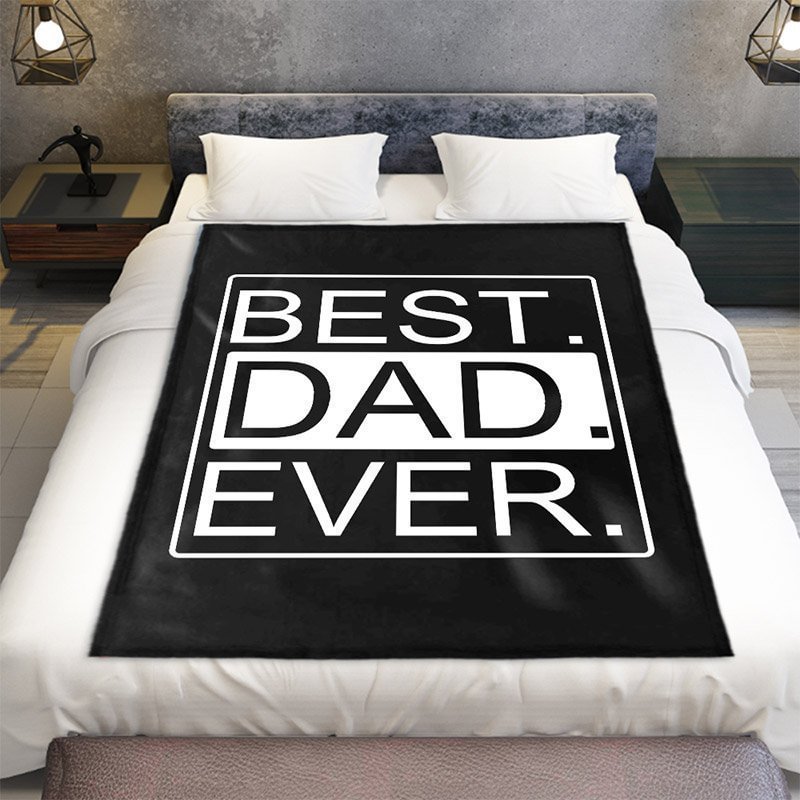 Best Dad Ever Blanket- Father's Day Gifts-BlingPainting-Customized Products Make Great Gifts